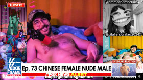 Edge Game Ep. 73: Chinese Female Nude Male (feat. Emma “Nancy ‘Chyna’ Pelosi” Chamberlain) 10/08/23 by Geraldo's Edge Game Cumcast